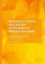 Museums in Central Asia and the Construction of National Narratives -  Katarzyna Jarosz