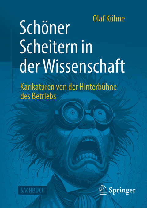 Schöner Scheitern in der Wissenschaft - Olaf Kühne