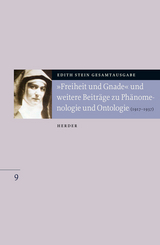 Edith Stein Gesamtausgabe / "Freiheit und Gnade" und weitere Beiträge zu Phänomenologie und Ontologie - Edith Stein
