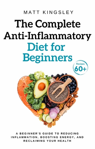 The Complete Anti-Inflammatory Diet for Beginners