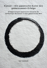 Kyosei &ndash; Die japanische Kunst des gemeinsamen Erfolgs - Aya Takahashi