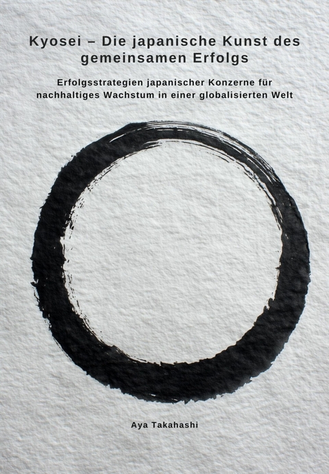 Kyosei &ndash; Die japanische Kunst des gemeinsamen Erfolgs - Aya Takahashi