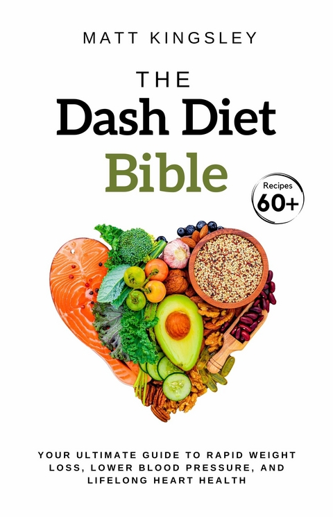 The Dash Diet Bible -  Matt Kingsley