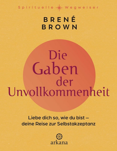 Die Gaben der Unvollkommenheit - Bren&eacute; Brown