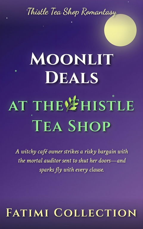 Moonlit Deals at the Thistle Tea Shop -  Fatimi Collection