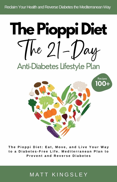 The Pioppi Diet The 21-Day Anti-Diabetes Lifestyle Plan -  Matt Kingsley