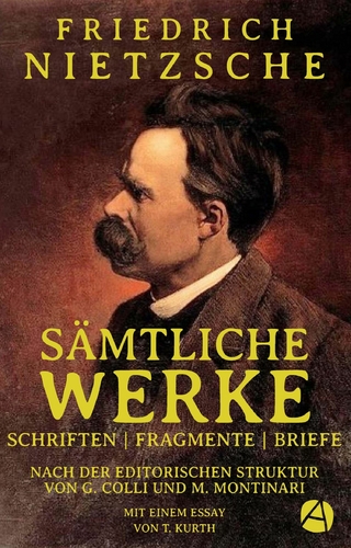 Friedrich Nietzsche: Sämtliche Werke
