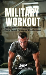 Military Workout -  Zero Excuses Publishing