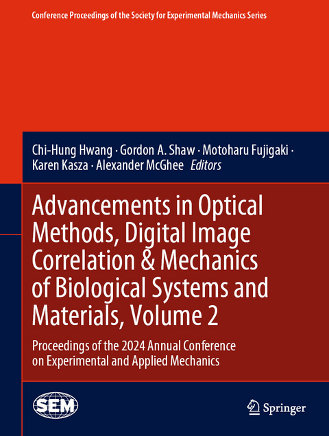 Advancements in Optical Methods, Digital Image Correlation & Mechanics of Biological Systems and Materials, Volume 2 - 