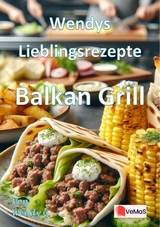 Wendys Lieblingsrezepte - Balkan Grill - Wendy G.