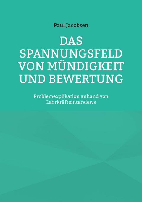 Das Spannungsfeld von M&uuml;ndigkeit und Bewertung -  Paul Jacobsen
