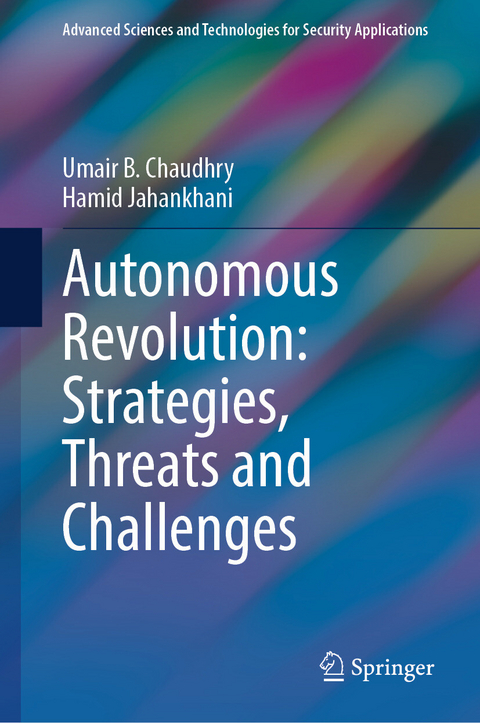 Autonomous Revolution: Strategies, Threats and Challenges -  Umair B. Chaudhry,  Hamid Jahankhani