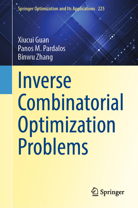 Inverse Combinatorial Optimization Problems -  Xiucui Guan,  Panos M. Pardalos,  Binwu Zhang