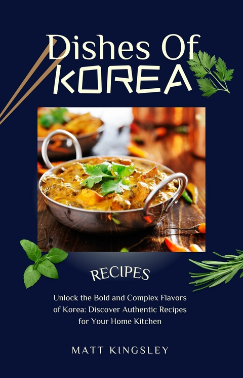 Dishes of Korea -  Matt Kingsley