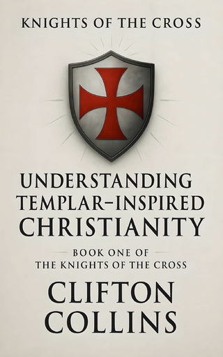 Understanding Templar-Inspired Christianity