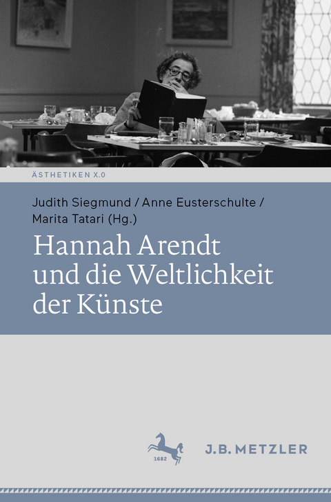 Hannah Arendt und die Weltlichkeit der Künste - 