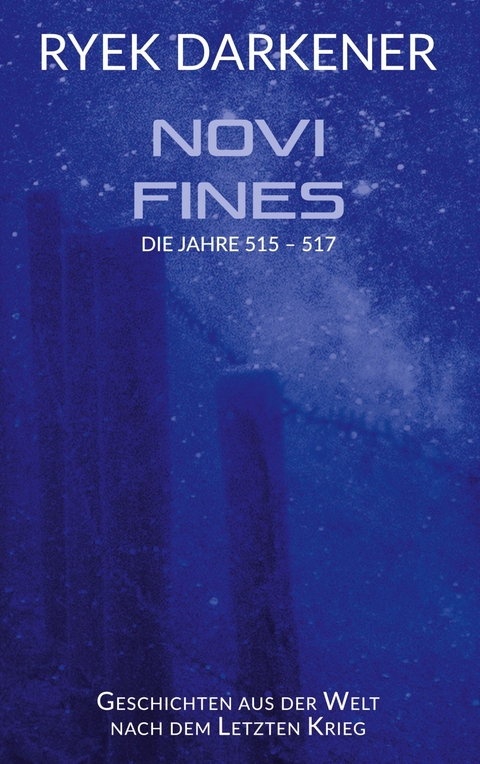 Geschichten aus der Welt nach dem Letzten Krieg - Novi Fines -  Ryek Darkener