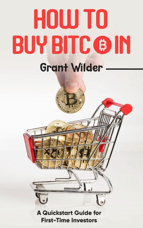 How to Buy Bitcoin -  Grant Wilder