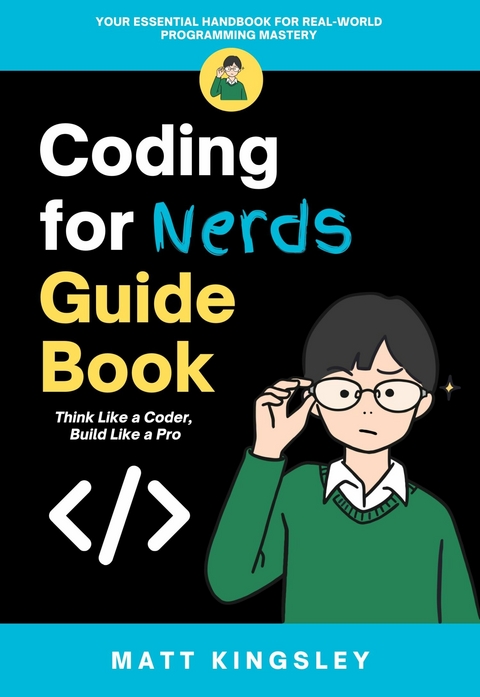 Coding for Nerds Guide Book -  Matt Kingsley