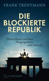 Die blockierte Republik - Frank Trentmann