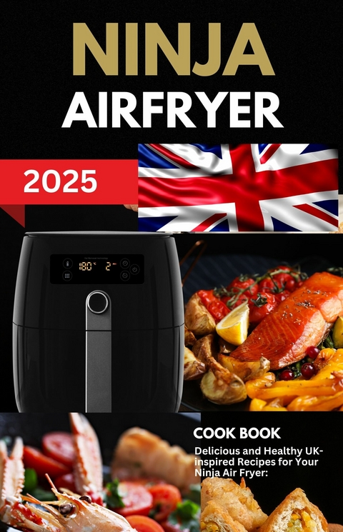 Ninja Air Fryer Cook Book 2025 -  Matt Kingsley