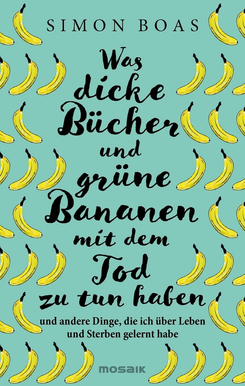 Was dicke Bücher und grüne Bananen mit dem Tod zu tun haben - Simon Boas