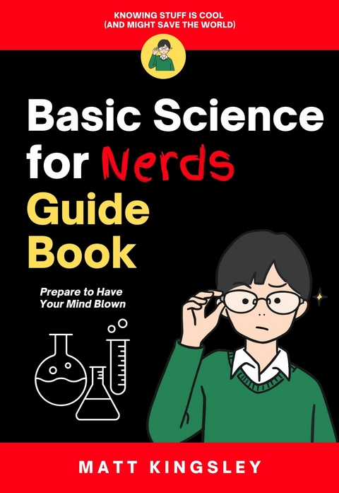 Basic Science for Nerds Guide Book -  Matt Kingsley