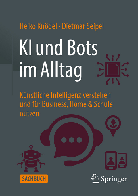 KI und Bots im Alltag -  Heiko Kn&ouml;del,  Dietmar Seipel