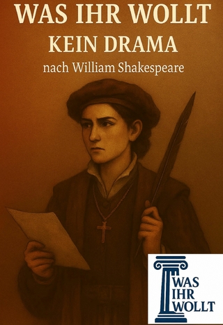 Was ihr wollt - Kein Drama nach William Shakespeare