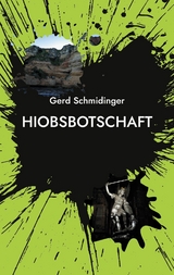 Hiobsbotschaft -  Gerd Schmidinger