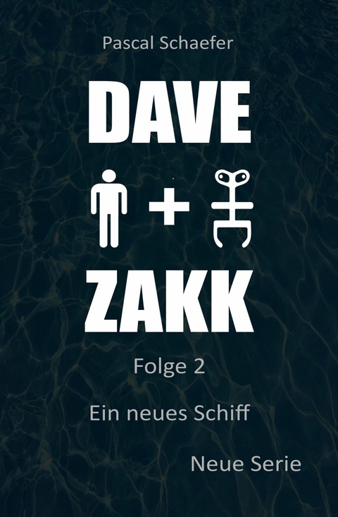 Ein neues Schiff: Dave & Zakk 2 -  Pascal Schaefer