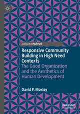 Responsive Community Building in High Need Contexts -  David P. Moxley