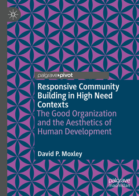 Responsive Community Building in High Need Contexts -  David P. Moxley