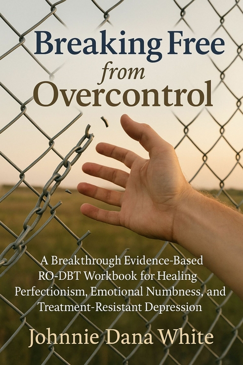Breaking Free from Overcontrol - Johnnie Dana White