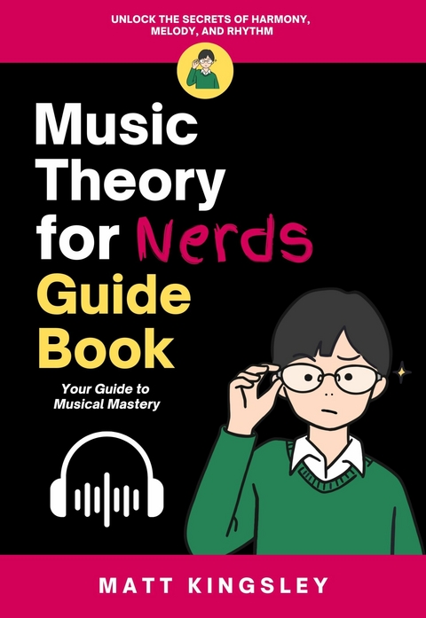 Music Theory For Nerds Guide Book -  Matt Kingsley