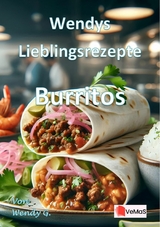 Wendys Lieblingsrezepte - Burritos - Wendy G.