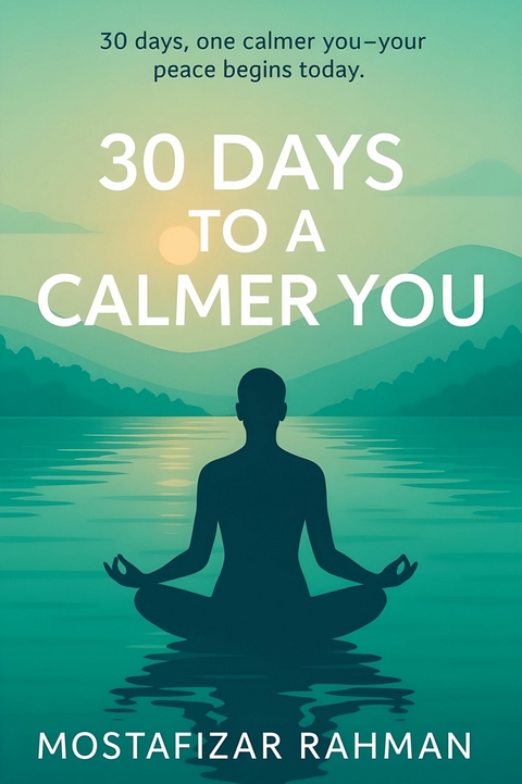 30 Days to a Calmer You -  Mostafizar Rahman
