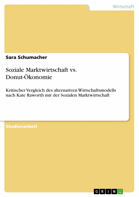 Soziale Marktwirtschaft vs. Donut-&Ouml;konomie - Sara Schumacher