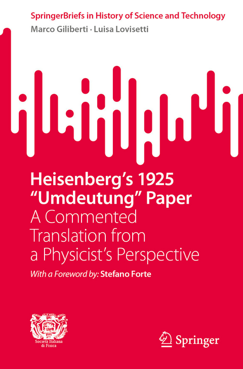 Heisenberg's 1925 "Umdeutung" Paper -  Marco Giliberti,  Luisa Lovisetti