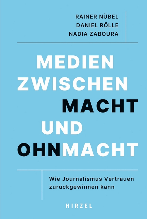 Medien zwischen Macht und Ohnmacht -  Rainer N&uuml;bel,  Daniel R&ouml;lle,  Nadia Zaboura
