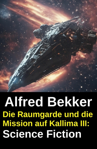 Die Raumgarde und die Mission auf Kallima III: Science Fiction
