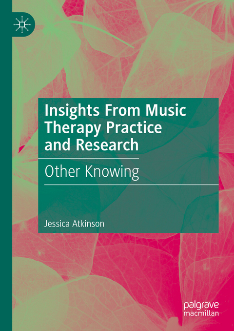 Insights From Music Therapy Practice and Research -  Jessica Atkinson