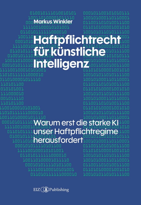 Haftpflichtrecht f&uuml;r k&uuml;nstliche Intelligenz - Markus Winkler