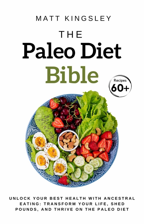 The Paleo Diet Bible -  Matt Kingsley