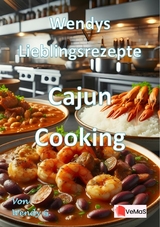 Wendys Lieblingsrezepte - Cajun Cooking - Wendy G.