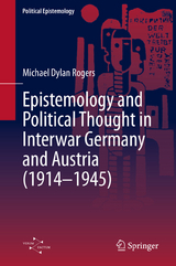 The Pluralism of Order: Physics, Epistemology and Political Thought in Germany and Austria, 1914–1945 - Michael Dylan Rogers