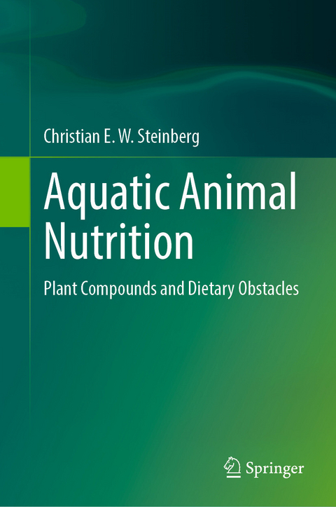 Aquatic Animal Nutrition - Christian E. W. Steinberg