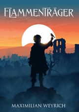Flammentr&auml;ger -  Maximilian Weyrich