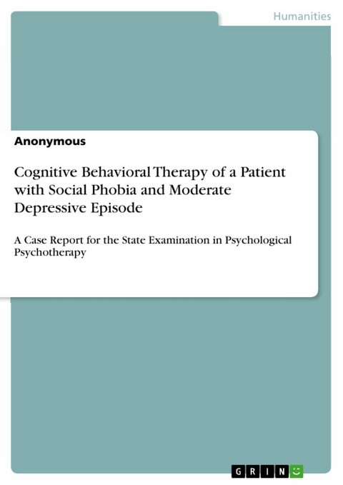 Cognitive Behavioral Therapy of a Patient with Social Phobia and Moderate Depressive Episode