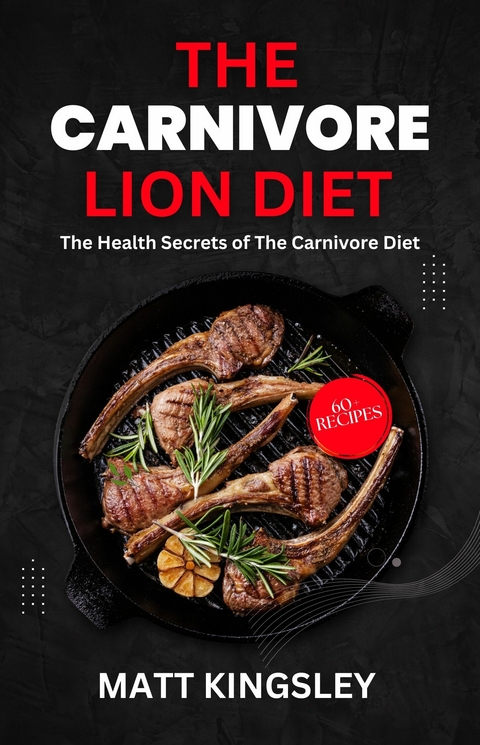 The Carnivore Diet -  Matt Kingsley